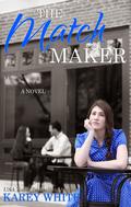 The Match Maker (The Husband Maker #2) by Karey White