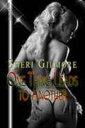 One Thing Leads To Another by Sheri Gilmore