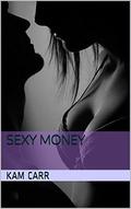 Sexy money by Kam Carr