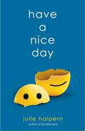 Have a Nice Day (Anna Bloom #2) by Julie Halpern
