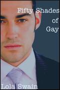 Fifty Shades of Gay by Lola Swain