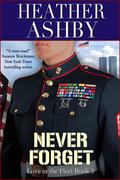 Never Forget (Love in the Fleet Book #3) by Heather Ashby