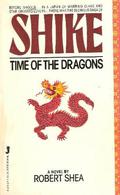 Time of the Dragons (Shike #1) by Robert Shea