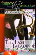 The Last Paladin 4: The Rites Of Spring (The Last Paladin) by Vaughn R. Demont
