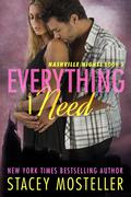 Everything I Need (Nashville Nights #3) by Stacey Mosteller