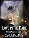 Love in the Dark (Wicked Mountain Tales #1) by Christelle Mirin