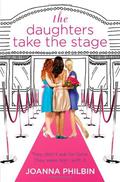 The Daughters Take the Stage (Daughters #3) by Joanna Philbin