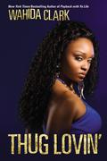 Thug Lovin' by Wahida Clark
