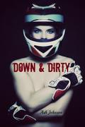 Down & Dirty by Ash Johnson