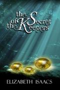 The Secret of the Keepers: Kailmeyra's Strength by Elizabeth Isaacs