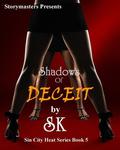 SHADOWS OF DECEIT (Sin City Heat #5) by S.K.