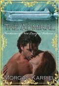The Admiral (Fantasies of New Europa #2) by Morgan Karpiel