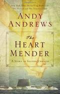 The Heart Mender: A Story of Second Chances by Andy Andrews