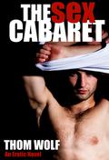 The Sex Cabaret by Thom Wolf