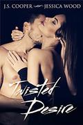 Twisted Desire (Twisted Love #1) by Jessica Wood