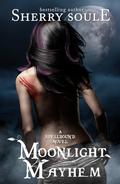 Moonlight Mayhem (Spellbound #3) by Sherry Soule