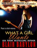 What a Girl Wants  (Rock Stars in Disguise: Rhiannon) by Blair Babylon