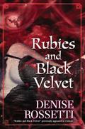 Rubies and Black Velvet (The Four-Sided Pentacle #1.5) by Denise Rossetti