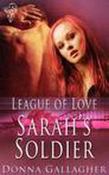 Sarah's Soldier (League of Love #6) by Donna Gallagher