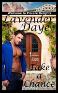 Take a Chance (Private Delights) by Lavender Daye