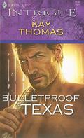 Bulletproof Texas (Bulletproof #2) by Kay Thomas