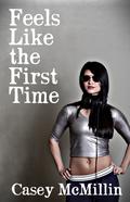 Feels Like the First Time by Casey McMillin