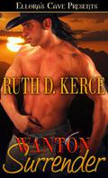 Wanton Surrender (Wanton, #2) by Ruth D. Kerce