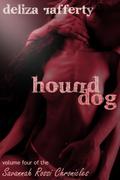 Hound Dog (Savannah Rossi Chronicles Vol. #4) by Deliza Rafferty