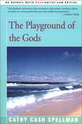 The Playground of the Gods by Cathy Cash Spellman