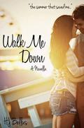Walk Me Down by H.J. Bellus