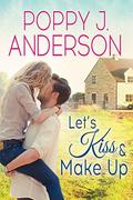 Let's Kiss and Make Up by Poppy J. Anderson