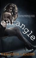 Entangle (Hearts of Stone #1) by Veronica Larsen