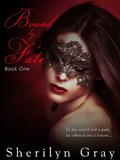Bound by Fate (Bonds of Fate, #1) by Sherilyn Gray