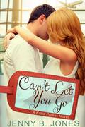 Can't Let You Go by Jenny B. Jones