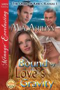 Bound by Love's Gravity (The Doms of Kinky, Kansas #1) by Mia Ashlinn