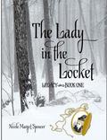 The Lady in the Locket (Legacy #1) by Nicole Margot Spencer