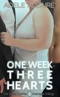 One Week Three Hearts (Three Hearts Trilogy #2) by Adele Allaire