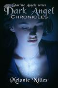 Dark Angel Chronicles by Melanie Nilles