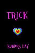 Trick by Xondra Day
