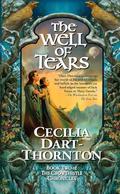 The Well of Tears (The Crowthistle Chronicles #2) by Cecilia Dart-Thornton