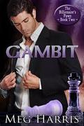 Gambit (The Billionaire's Pawn #2) by Meg Harris