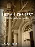 LIKE ALL THE REST (Ellis Springs Series #1) by C.P. Stringham