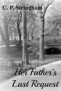 Her Father's Last Request by C.P. Stringham