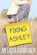 Fixing Ashley: A Novella by Melissa Gardener