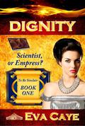 DIGNITY (To Be Sinclair, #1) by Eva Caye