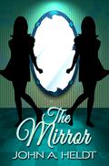 The Mirror by John A. Heldt