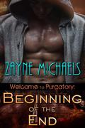 Beginning of the End (Welcome to Purgatory) by Zayne Michaels