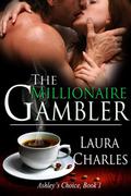 The Millionaire Gambler (Ashley's Choice #1) by Laura Charles