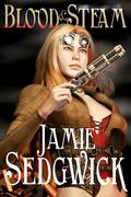 Blood and Steam by Jamie Sedgwick