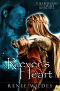 Riever's Heart: Guardians of Light, Book 5 (Guardians of the Light #5) by Renee Wildes